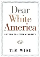 Liebes weißes Amerika: Brief an eine neue Minderheit - Dear White America: Letter to a New Minority