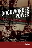 Dockworker Power: Ethnie und Aktivismus in Durban und der San Francisco Bay Area - Dockworker Power: Race and Activism in Durban and the San Francisco Bay Area