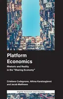 Plattform-Ökonomie: Rhetorik und Realität in der Sharing Economy - Platform Economics: Rhetoric and Reality in the Sharing Economy