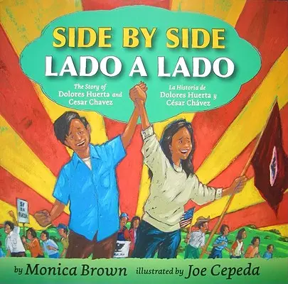 Seite an Seite/Lado a Lado: Die Geschichte von Dolores Huerta und Cesar Chavez/La Historia de Dolores Huerta Y Cesar Chavez (Zweisprachig Spanisch-Englisch C - Side by Side/Lado a Lado: The Story of Dolores Huerta and Cesar Chavez/La Historia de Dolores Huerta Y Cesar Chavez (Bilingual Spanish-English C