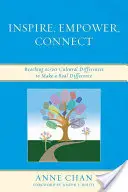 Inspirieren, Befähigen, Verbinden: Kulturelle Unterschiede überwinden, um einen echten Unterschied zu machen - Inspire, Empower, Connect: Reaching across Cultural Differences to Make a Real Difference