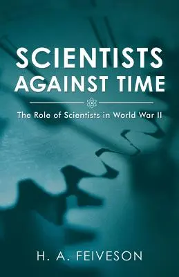 Wissenschaftler gegen die Zeit: Die Rolle von Wissenschaftlern im Ersten Weltkrieg - Scientists Against Time: The Role of Scientists in World War Ii
