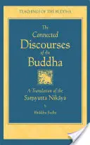 Die zusammenhängende Rede des Buddha: Eine Übersetzung des Samyutta Nikaya - The Connected Discourse of the Buddha: A Translation of the Samyutta Nikaya