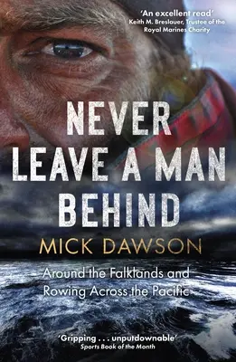 Lasse niemals einen Mann zurück: Rund um die Falklandinseln und Rudern über den Pazifik - Never Leave a Man Behind: Around the Falklands and Rowing Across the Pacific