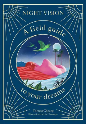 Nachtsicht: Ein Feldführer für Ihre Träume - Night Vision: A Field Guide to Your Dreams