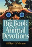Das große Buch der Tierandachten: 250 tägliche Lesungen über Gottes wunderbare Schöpfung - The Big Book of Animal Devotions: 250 Daily Readings about God's Amazing Creation