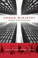 Städtischer Dienst: Das Reich Gottes, die Stadt und das Volk Gottes - Urban Ministry: The Kingdom, the City & the People of God