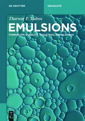 Emulsionen: Bildung, Stabilität, industrielle Anwendungen - Emulsions: Formation, Stability, Industrial Applications