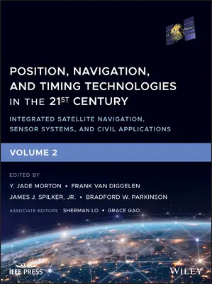 Positions-, Navigations- und Zeitgebungstechnologien im 21. Jahrhundert: Integrierte Satellitennavigation, Sensorsysteme und zivile Anwendungen - Position, Navigation, and Timing Technologies in the 21st Century: Integrated Satellite Navigation, Sensor Systems, and Civil Applications