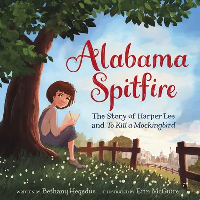 Alabama Spitfire: Die Geschichte von Harper Lee und To Kill a Mockingbird - Alabama Spitfire: The Story of Harper Lee and to Kill a Mockingbird