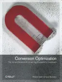 Optimierung der Konversion: Die Kunst und Wissenschaft der Umwandlung von Interessenten in Kunden - Conversion Optimization: The Art and Science of Converting Prospects to Customers