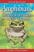 Amphibien von Oregon, Washington und British Columbia: Ein Bestimmungsbuch für die Praxis - Amphibians of Oregon, Washington and British Columbia: A Field Identification Guide