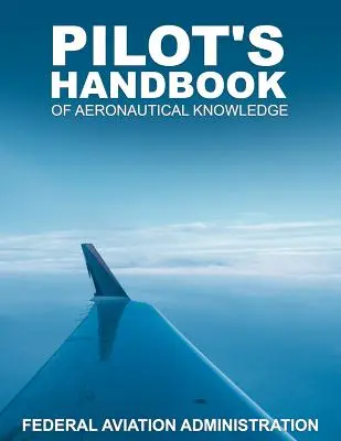 Pilot's Handbook of Aeronautical Knowledge (Handbuch für Piloten) - Pilot's Handbook of Aeronautical Knowledge