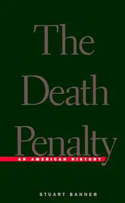 Die Todesstrafe: Eine amerikanische Geschichte (überarbeitet) - Death Penalty: An American History (Revised)