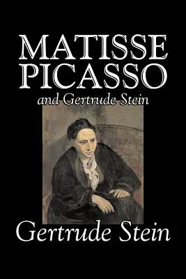 Matisse, Picasso und Gertrude Stein von Gertrude Stein, Belletristik, Literatur - Matisse, Picasso and Gertrude Stein by Gertrude Stein, Fiction, Literary