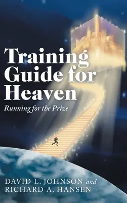 Trainingsleitfaden für den Himmel: Das Rennen um den Preis - Training Guide for Heaven: Running for the Prize