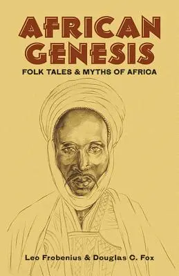 Afrikanische Genesis: Volksmärchen und Mythen aus Afrika - African Genesis: Folk Tales and Myths of Africa