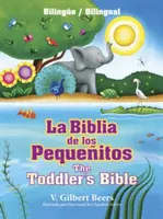 La Biblia de Los Pequeitos / Die Bibel der Kleinkinder (Bilinge / Zweisprachig) - La Biblia de Los Pequeitos / The Toddler's Bible (Bilinge / Bilingual)