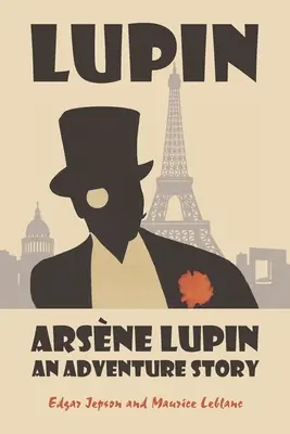 Arsène Lupin: Eine Abenteuergeschichte - Arsne Lupin: An Adventure Story