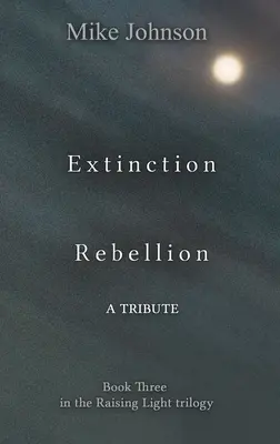 Rebellion der Auslöschung: Eine Hommage - Extinction Rebellion: A Tribute