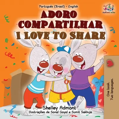 Ich liebe es zu teilen (Portugiesisch Englisch Zweisprachiges Buch für Kinder - Brasilianisch): Brasilianisches Portugiesisch - I Love to Share (Portuguese English Bilingual Book for Kids -Brazilian): Brazilian Portuguese