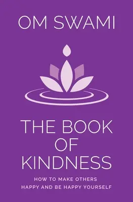 Das Buch der Freundlichkeit: Wie man andere glücklich macht und selbst glücklich ist - The Book of Kindness: How to Make Others Happy and Be Happy Yourself