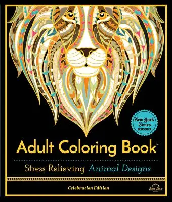Stressabbauende Tiermotive: Malbuch für Erwachsene, Celebration Edition - Stress Relieving Animal Designs: Adult Coloring Book, Celebration Edition