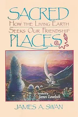 Heilige Stätten: Wie die lebendige Erde unsere Freundschaft sucht - Sacred Places: How the Living Earth Seeks Our Friendship