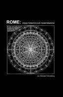 Rom: Urbane Formation und Transformation - Rome: Urban Formation and Transformation
