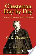 Chesterton Tag für Tag: Der Witz und die Weisheit von G. K. Chesterton - Chesterton Day by Day: The Wit and Wisdom of G. K. Chesterton