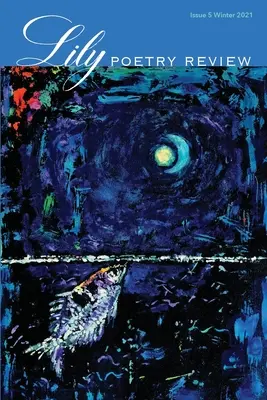 Lily Poetry Review Ausgabe 5 - Lily Poetry Review Issue 5