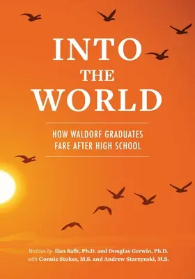 In die Welt: Wie es Waldorfabsolventen nach der High School ergeht - Into the World: How Waldorf Graduates Fare after High School