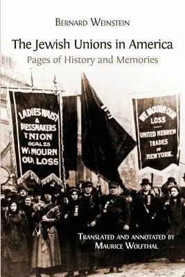 Die jüdischen Gewerkschaften in Amerika: Seiten der Geschichte und Erinnerungen - The Jewish Unions in America: Pages of History and Memories