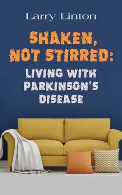 Geschüttelt, nicht gerührt: Leben mit der Parkinson-Krankheit - Shaken, Not Stirred: Living with Parkinson's Disease