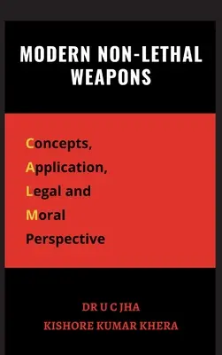 Moderne nicht-tödliche Waffen: Konzepte, Anwendung, rechtliche und moralische Perspektive - Modern Non-Lethal Weapons: Concepts, Application, Legal and Moral Perspective