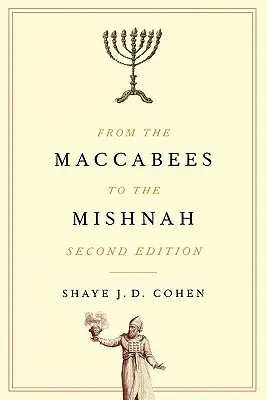 Von den Makkabäern zur Mischna, Zweite Ausgabe - From the Maccabees to the Mishnah, Second Edition