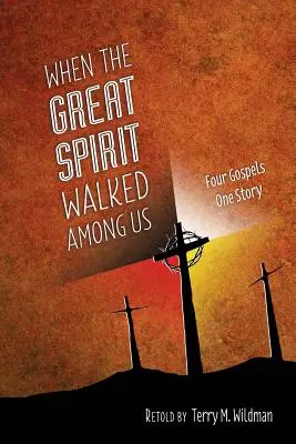 Als der Große Geist unter uns wandelte - When the Great Spirit Walked Among Us