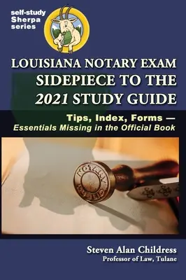 Louisiana Notary Exam Sidepiece to the 2021 Study Guide: Tipps, Index, Formulare - Wesentliches, das im offiziellen Buch fehlt - Louisiana Notary Exam Sidepiece to the 2021 Study Guide: Tips, Index, Forms-Essentials Missing in the Official Book