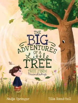 Die großen Abenteuer eines kleinen Baumes: Baum findet Freundschaft - The Big Adventures of a Little Tree: Tree Finds Friendship