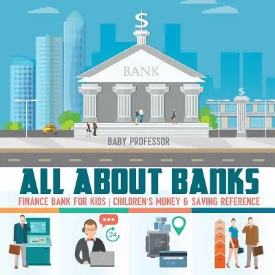 Alles über Banken - Finanzbank für Kinder - Nachschlagewerk für Kinder zu Geld und Sparen - All about Banks - Finance Bank for Kids - Children's Money & Saving Reference