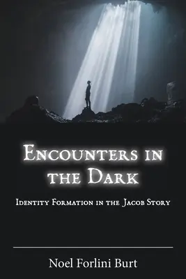 Begegnungen im Dunkeln: Identitätsbildung in der Jakobsgeschichte - Encounters in the Dark: Identity Formation in the Jacob Story