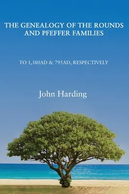 Genealogie der Familien Rounds und Pfeffer - Genealogy of the Rounds and Pfeffer Families