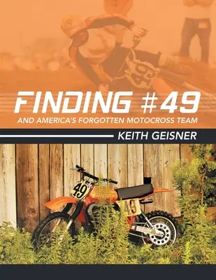 Auf der Suche nach #49 und Amerikas vergessenem Motocross-Team - Finding #49 and America's Forgotten Motocross Team