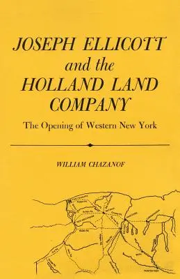 Joseph Ellicott und die Holland Land Company: Die Erschließung des westlichen New York - Joseph Ellicott & the Holland Land Company: The Opening of Western New York