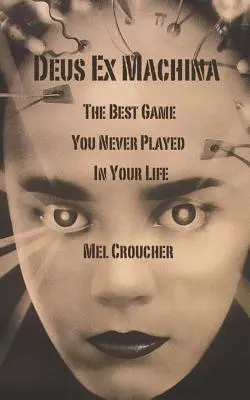 Deus Ex Machina - Das beste Spiel, das Sie nie gespielt haben - Deus Ex Machina - The Best Game You Never Played in Your Life