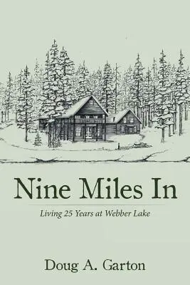 Nine Miles In: 25 Jahre Leben am Webber Lake - Nine Miles In: Living 25 Years at Webber Lake