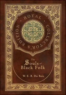 Die Seelen der Schwarzen (Royal Collector's Edition) (Hardcover mit Schutzumschlag aus Laminat) - The Souls of Black Folk (Royal Collector's Edition) (Case Laminate Hardcover with Jacket)