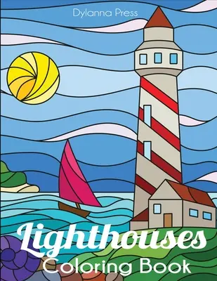 Leuchttürme-Malbuch: Ein Leuchtturm-Malbuch für Erwachsene - Lighthouses Coloring Book: A Lighthouse Coloring Book for Adults