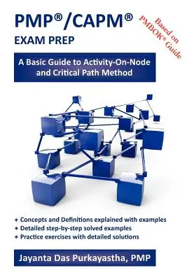 Pmp(r)/Capm(r) Prüfungsvorbereitung: Ein grundlegender Leitfaden zur Activity-On-Node- und Critical Path-Methode - Pmp(r)/Capm(r) Exam Prep: A Basic Guide to Activity-On-Node and Critical Path Method