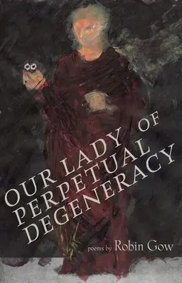 Unsere Liebe Frau der ewigen Entartung - Our Lady of Perpetual Degeneracy